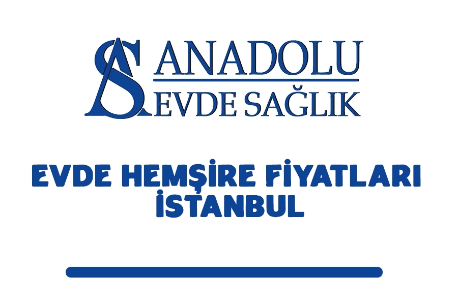 Evde Hemşire Fiyatları İstanbul