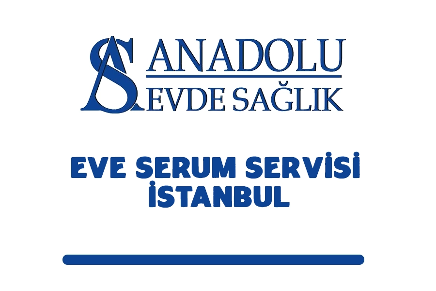Eve Serum Servisi İstanbul