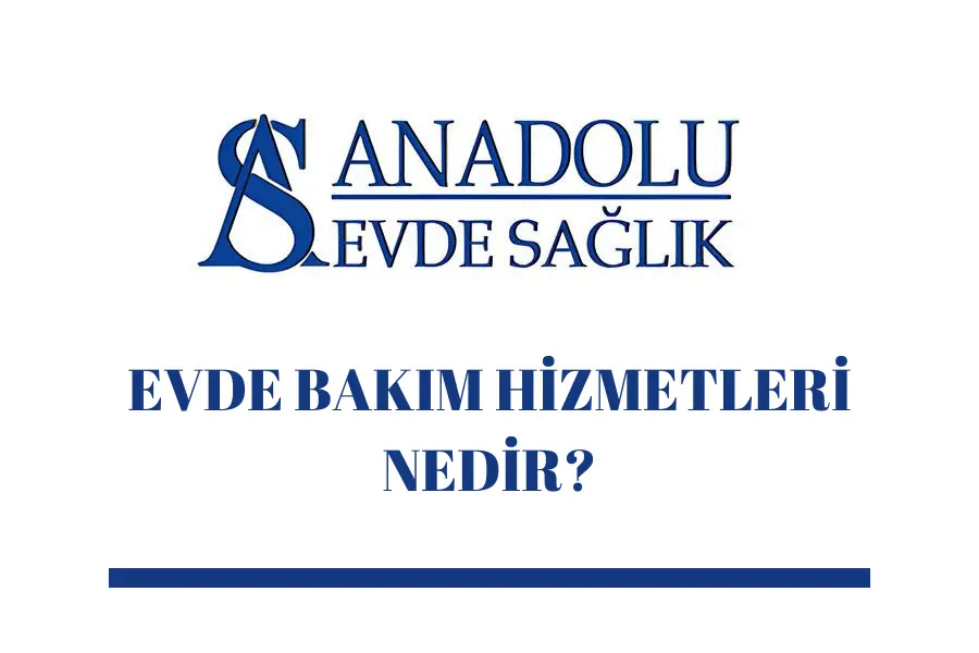 evde-bakim-hizmetleri-nedir