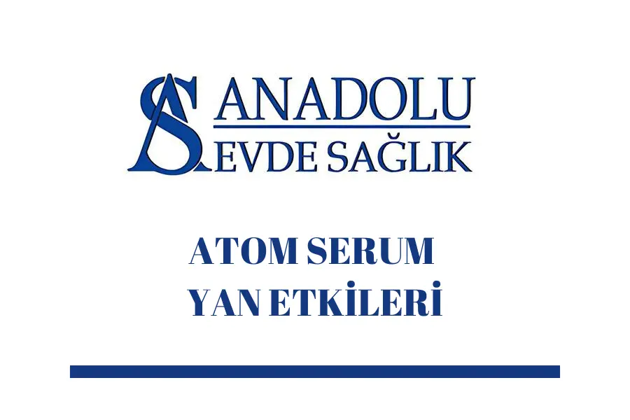 atom-serum-yan-etkileri