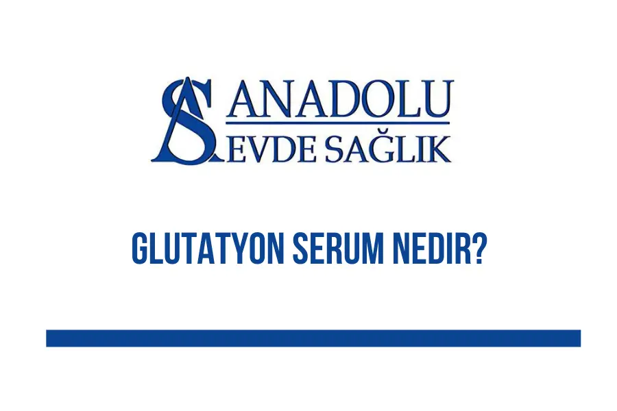 glutatyon serum nedir