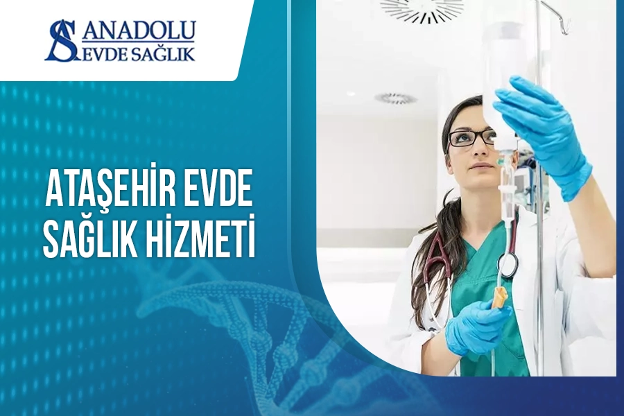 Ataşehir Evde Sağlık Hizmeti