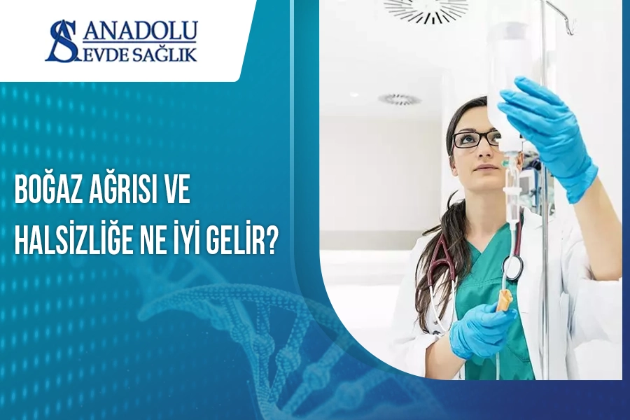 Boğaz Ağrısı ve Halsizliğe Ne İyi Gelir