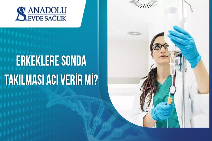 Erkeklere Sonda Takılması Acı Verir Mi?