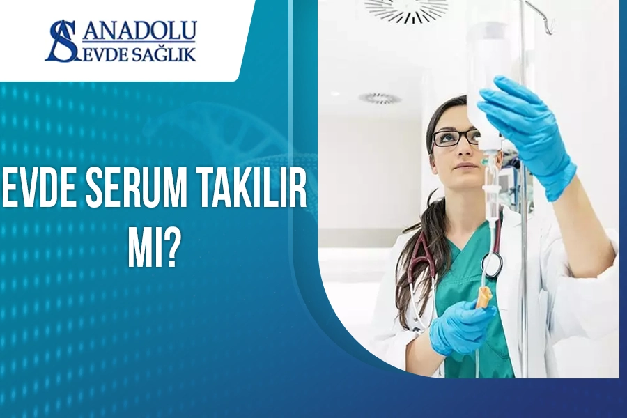 Evde Serum Takılır Mı?