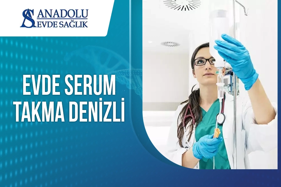 Evde Serum Takma Denizli
