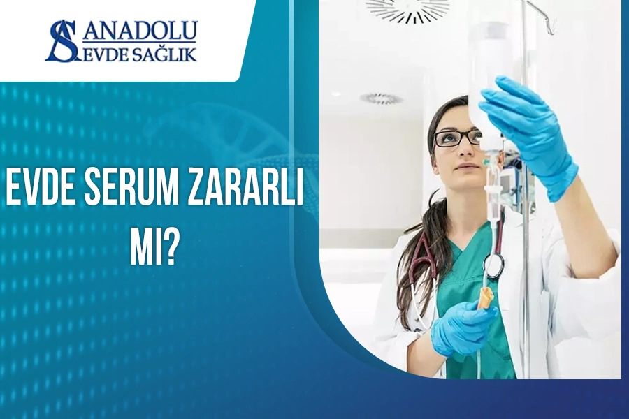 Evde Serum Zararlı Mı?