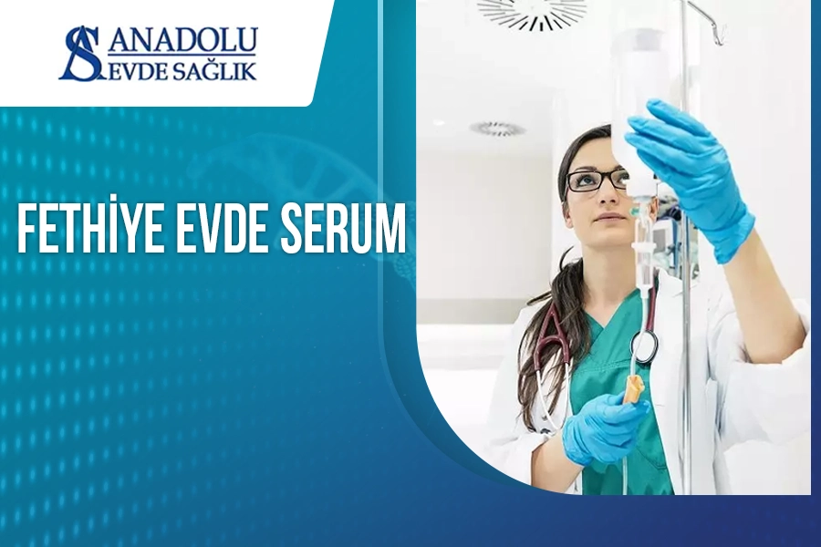 Fethiye Evde Serum