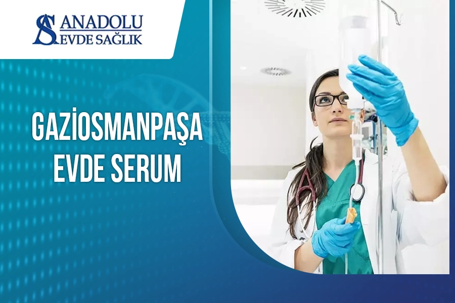 Gaziosmanpaşa Evde Serum
