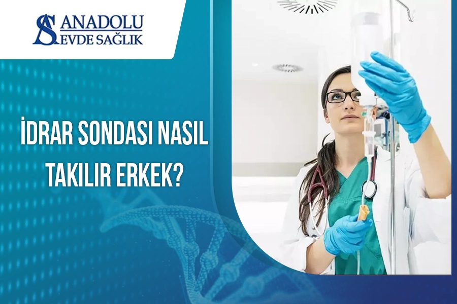 İdrar Sondası Nasıl Takılır Erkek?