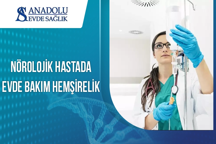 Nörolojik Hastada Evde Bakım Hemşirelik