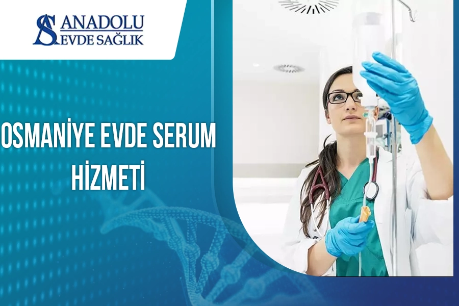 Osmaniye Evde Serum Hizmeti