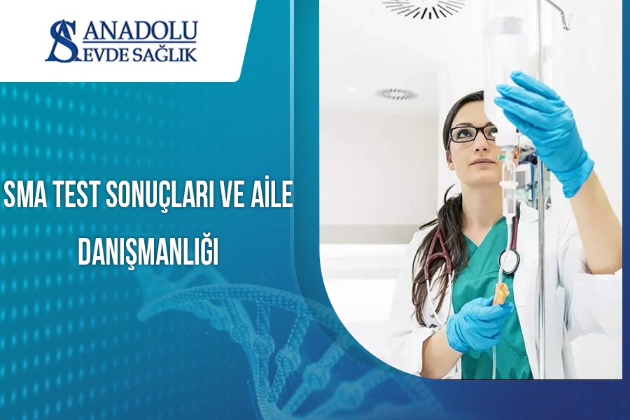 SMA Test Sonuçları ve Aile Danışmanlığı