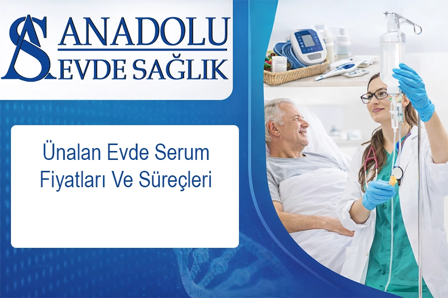 Ünalan Evde Serum Fiyatları Ve Süreçleri